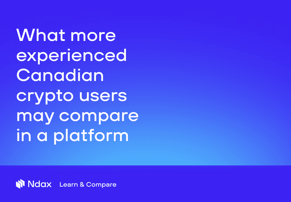What more experienced Canadian crypto users may compare in a platform