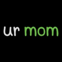 ur mom